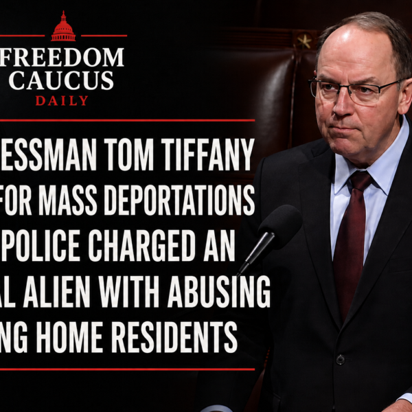 Congressman Tom Tiffany Calls For Mass Deportations After&hellip;